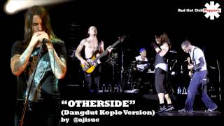 Download lagu Red Hot Chili Peppers - Otherside [Dangdut Koplo Version by @ajisuc] mp3