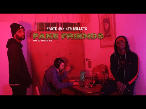 Naote49 x 4T9Bullets - Fake Friends (Official Video)