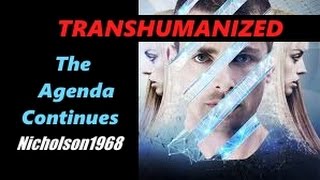 Transhumanized..The Agenda Continues!