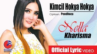 KIMCIL HOKYA HOKYA - NELLA KHARISMA (OM. MALIKA) - Official Lyric Video