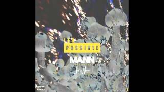 Mann   It's Possible Feat  Jetpack Jones Prod  By DariTheSpazz
