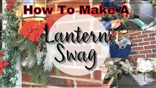DIY Lantern Swags | How to Make Christmas Lantern Swags | Budget Lantern Swags | The Craf-T Home