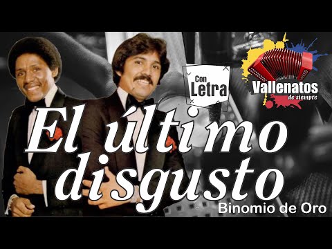 El Último Disgusto - Binomio de Oro - Con Letra (Video Lyric)