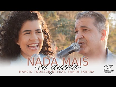 Nada Mais Eu Queria - Márcio Todeschini e Sarah Sabará