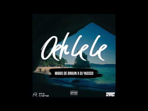 Miggs de Bruijn - Oeh Le Le Ft. DJ Yassco (Original Mix)
