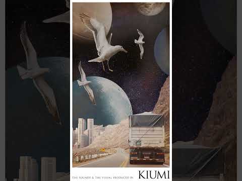 Kiumi – Exploring the Place Nobody Exists Simultaneously (Audio)