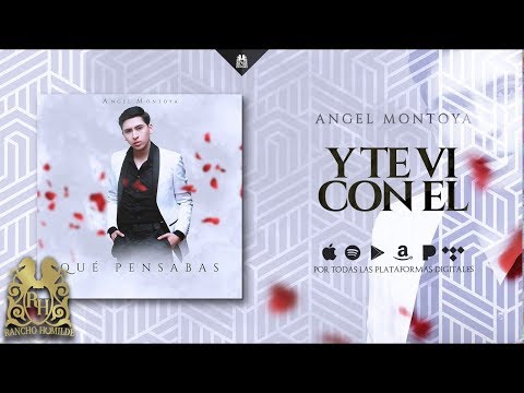 Angel Montoya - Y Te Vi Con El [Official Audio]