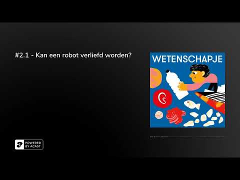 WETENSCHAPJE: #2.1 - Kan een robot verliefd worden?