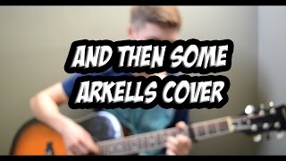 And Then Some (Arkells Cover)