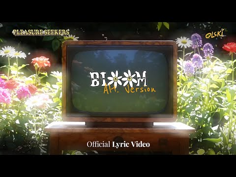 Pleasure Seekers ft. OLSKI - Bloom Alternate Version (Official Lyric Video)