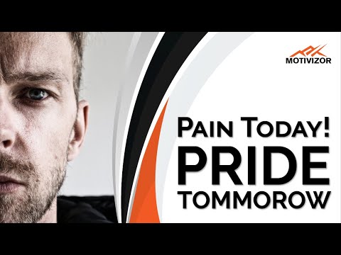 Pain Today Pride Tomorrow | Motivational Speech by Motivizor