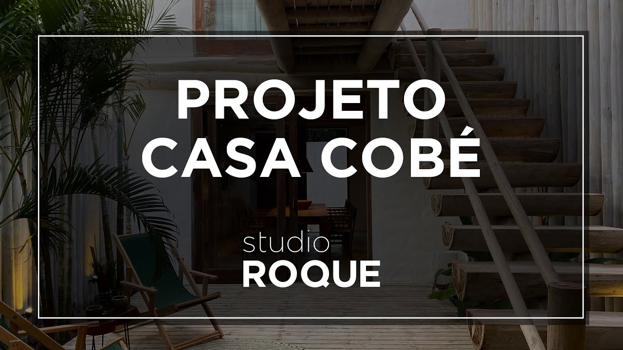 Projeto Casa Cobé — Studio Roque