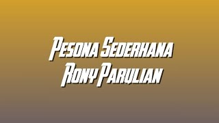 Download lagu Pesona Sederhana (lirik) - Rony Parulian mp3 Download lagu Pesona Sederhana (lirik) - Rony Parulian mp3