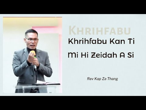 Rev Kap Za Thang | Thawngtha Chimnak |Khrihfabu