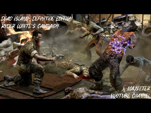 Dead Island: Definitive Edition Ryder White's Campaign (HD 1080p)