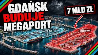 GDAŃSK BUDUJE MEGAPORT (NAJWIĘKSZY NA BAŁTYKU)