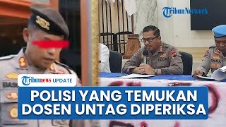 Nasib Perwira Polisi AKBP B dalam Kasus Tewasnya Dosen Untag Semarang, Diperiksa Propam Polda Jateng