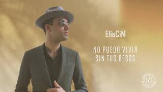 Video No Puedo Vivir Sin Tus Besos de EliaCim