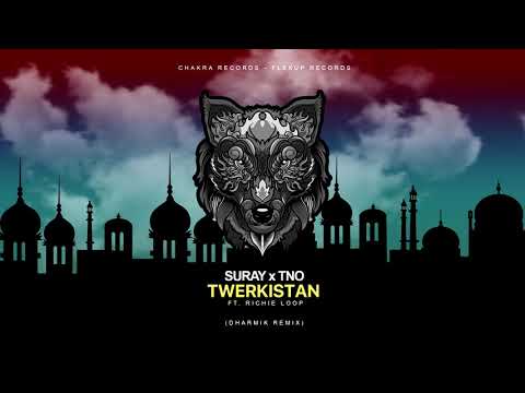 Suray & TNO ft. Richie Loop - Twerkistan (Dharmik Remix)