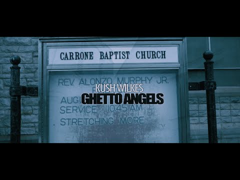 Kush Wilkes - Ghetto Angels