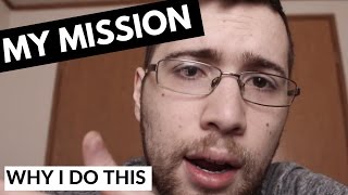 My Mission - Why I Do This