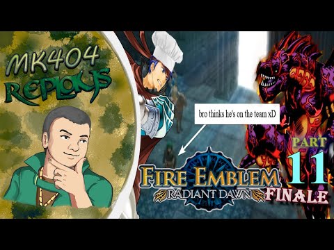 MK404 Replays Fire Emblem: Radiant Dawn PT11 - Chef Mike[P4-E3 to 4-E5, Ending]