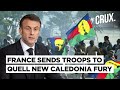 France Rushes Troops To New Caledonia Amid Riots Over Voting Law, Says Russia & Azerbaijan To Blame