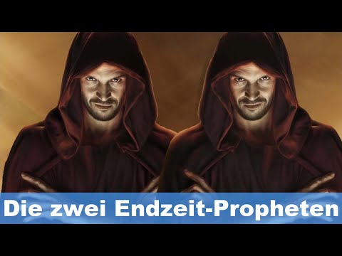 Wer sind die zwei Endzeit-Propheten?