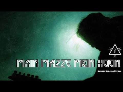 Main Mazze Mein Hoon