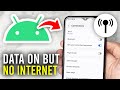 Fix Mobile Data On But Internet Not Working On Android Full Guide
