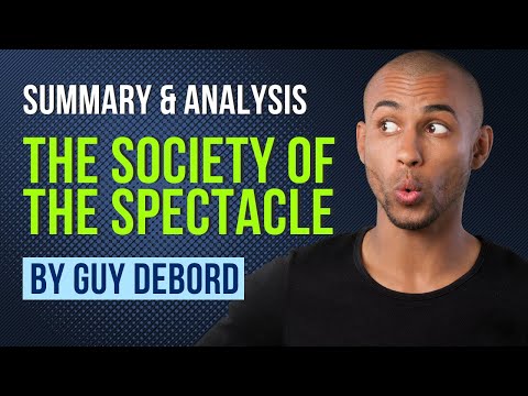 The Society of the Spectacle: A Summary of Guy Debord's Classic Book
