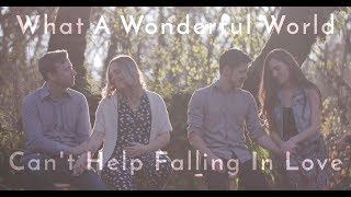 What A Wonderful World / Can&#39;t Help Falling In Love (Medley) feat. Peter &amp; Evynne Hollens