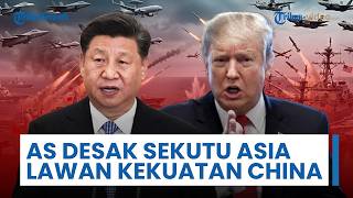 AS Desak Sekutu Asia untuk Lawan Kekuatan China: Mereka Telah Tingkatkan Kekuatan Militer yang Pesat