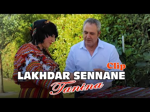 Lakhdar Sennane -Tanina ( Clip Officiel 2022 )