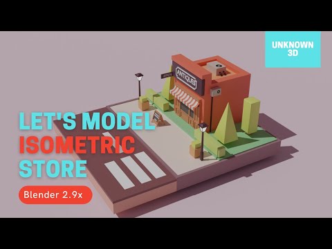 Let's Model A Isometric Store in Blender 2.9