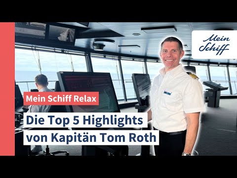 Mein Schiff Relax: The TOP 5 Highlights from Captain Tom Roth