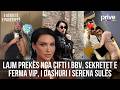 Lajmi I Trishtë Nga çifti I BBV Zbulohen Sekretet E Ferma VIP I Dashuri I Serena Sulës Prive