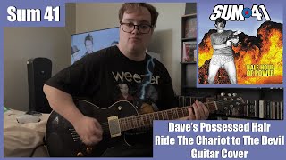 Sum 41- Dave&#39;s Possessed Hair/What We&#39;re All About/Ride The Chariot to the Devil (Guitar Cover)