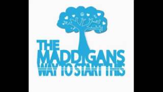 One Day I&#39;m Gonna Say I Told You So - The Maddigans