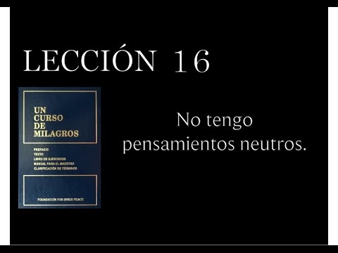 Lección 16 Un Curso de Milagros