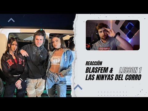 [REACCIÓN] BLASFEM X LAS NINYAS DEL CORRO - LESSON 1