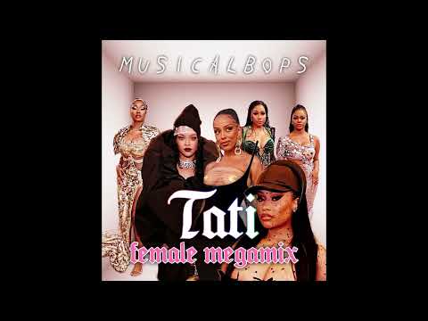 Tati - 6ix9ine / Female Megamix ft. Doja Cat, Nicki Minaj, Rihanna + more [musicalbops REMIX]