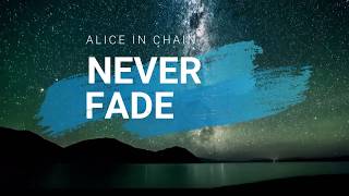 Alice In Chains - Never Fade (LYRICS)