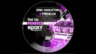 Erik Hagleton & Fredelux - Get Up (Darkrow Recreate)