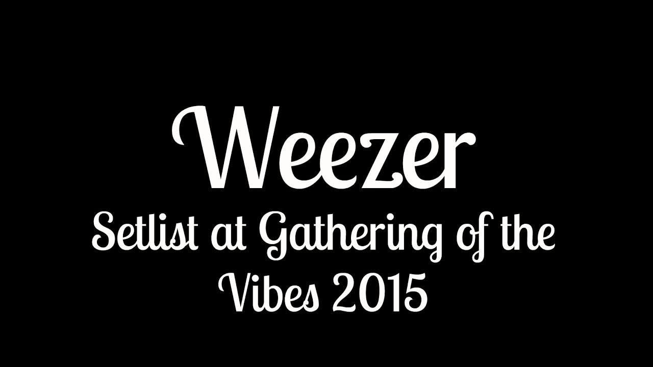 Weezer @ Gathering of the Vibes 2015