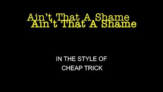 Cheap Trick - Ain't That A Shame - Karaoke - With Backing Vocals