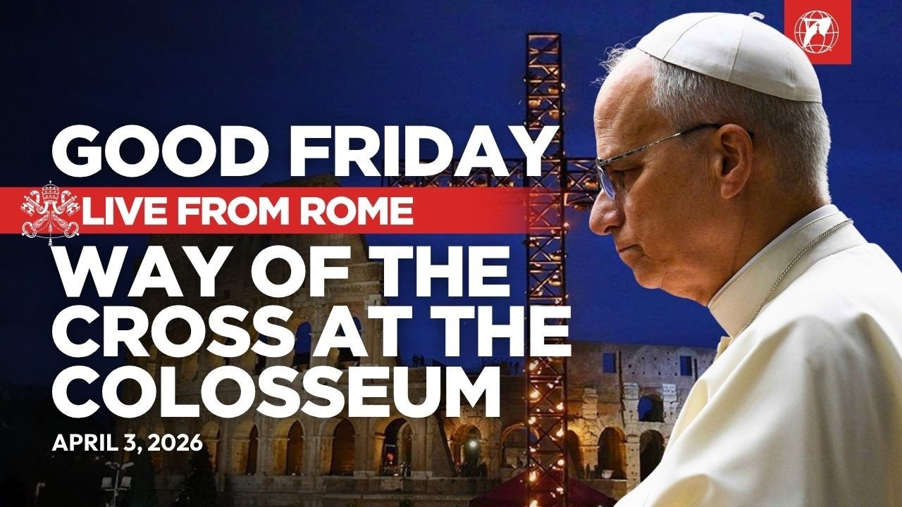 LIVE | Good Friday: Pope Leo XIV’s Way of the Cross at the Colosseum | Via Crucis | April 3, 2026