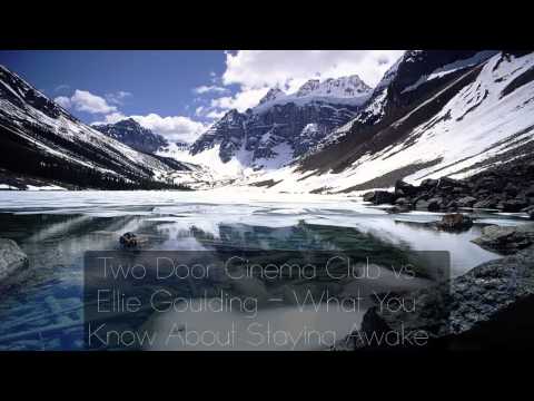 Two Door Cinema Club vs Ellie Goulding - What You Know About Staying Awake