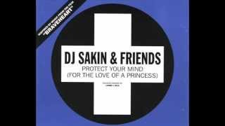 DJ Sakin & Friends - Protect Your Mind |For The Love Of A Princess| (Ayla Remix) |1998|