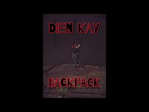 DIEN KAY - “BACKPACK” / PROD BY ZYEQ /